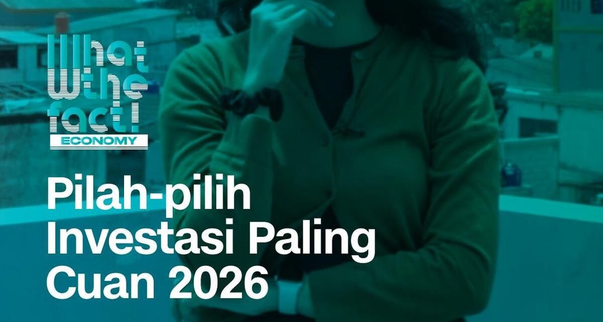 Pilah-pilih Investasi Paling Cuan 2026